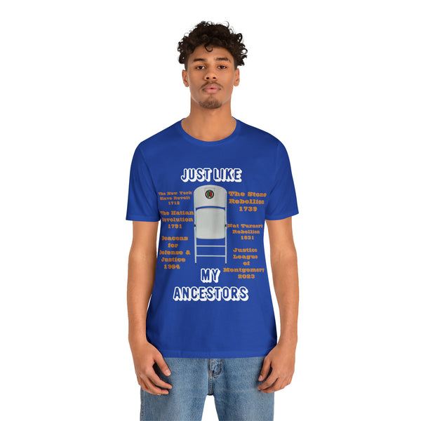 "Just Like My Ancestors"  Unisex Jersey Short Sleeve Tee