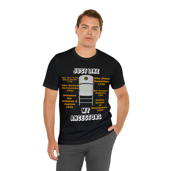 "Just Like My Ancestors"  Unisex Jersey Short Sleeve Tee