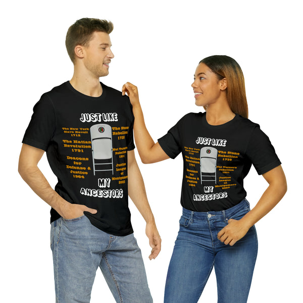 "Just Like My Ancestors"  Unisex Jersey Short Sleeve Tee
