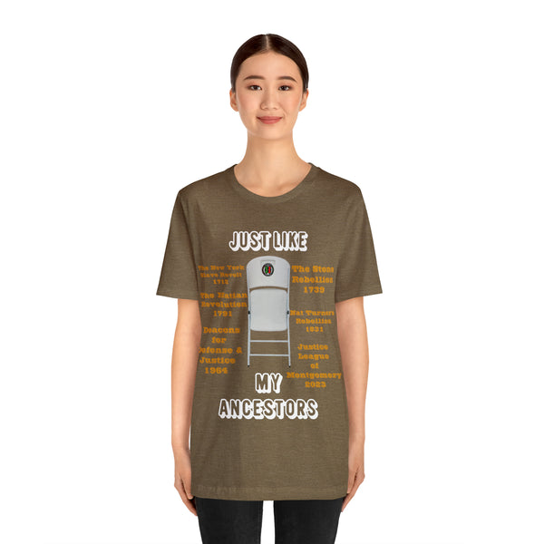 "Just Like My Ancestors"  Unisex Jersey Short Sleeve Tee