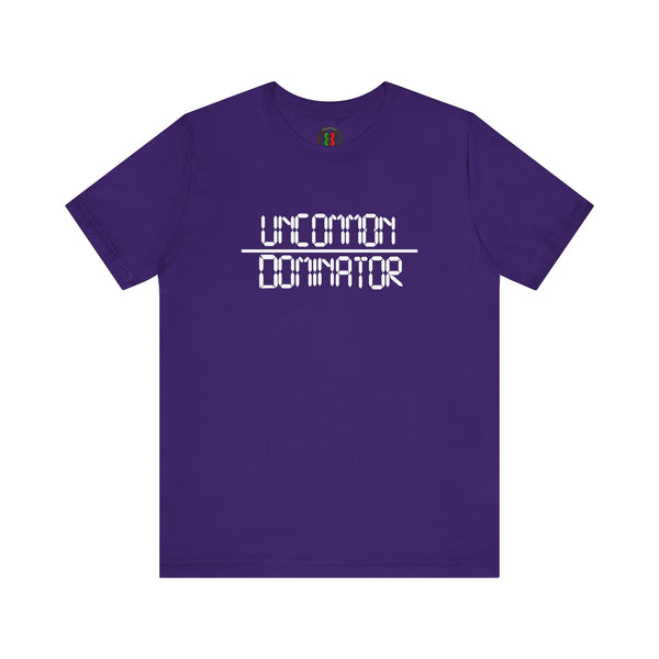 "Uncommon Dominator"  Unisex Jersey Short Sleeve Tee