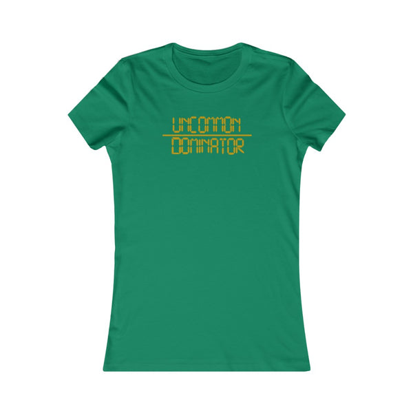 "Uncommon Dominator" Women's Cut Tee