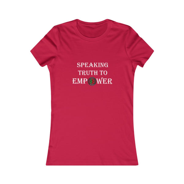 "Speaking Truth To Empower"  Women's Favorite Tee