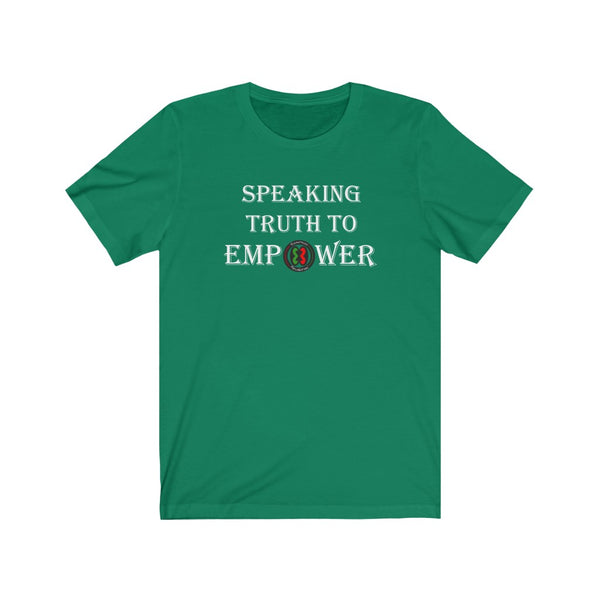 "Speaking Truth To Empower"  Unisex Jersey Short Sleeve Tee