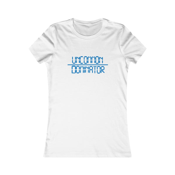 "Uncommon Dominator"  Women's Cut Tee