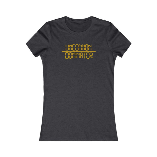 "Uncommon Dominator" Women's Cut Tee