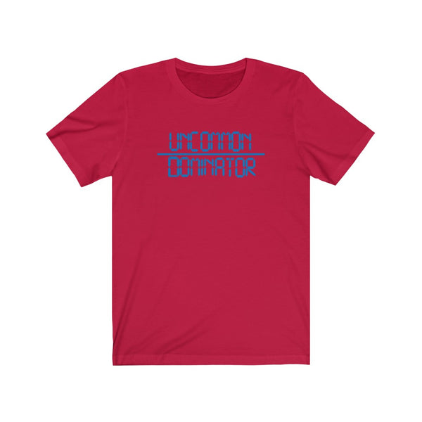 "Uncommon Dominator"  Unisex Jersey Short Sleeve Tee