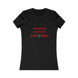 "Speaking Truth To Empower"  Women's Cut Tee