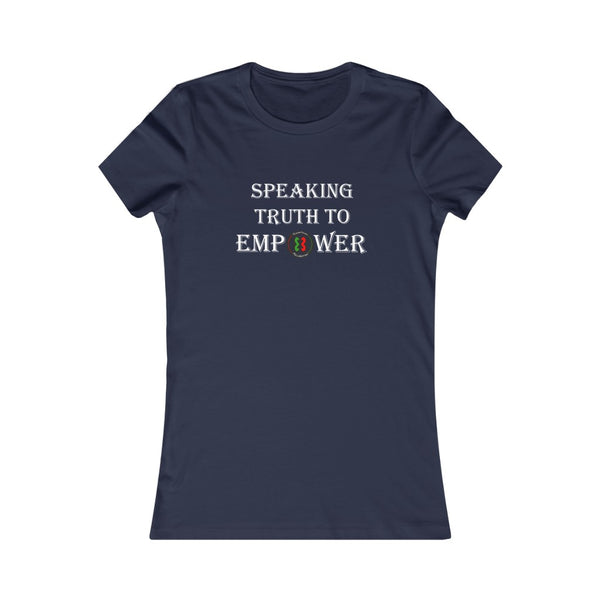 "Speaking Truth To Empower"  Women's Favorite Tee