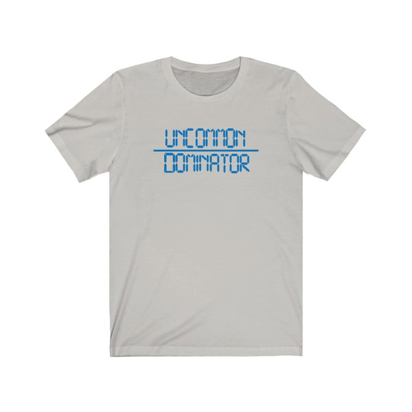"Uncommon Dominator"  Unisex Jersey Short Sleeve Tee