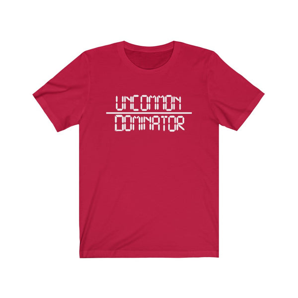 "Uncommon Dominator"  Unisex Jersey Short Sleeve Tee