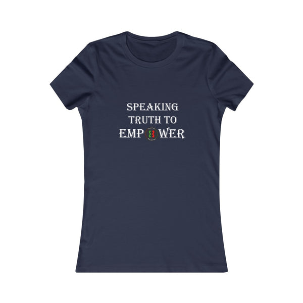 "Speaking Truth To Empower"  Women's Favorite Tee