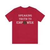 "Speaking Truth To Empower"  Unisex Jersey Short Sleeve Tee
