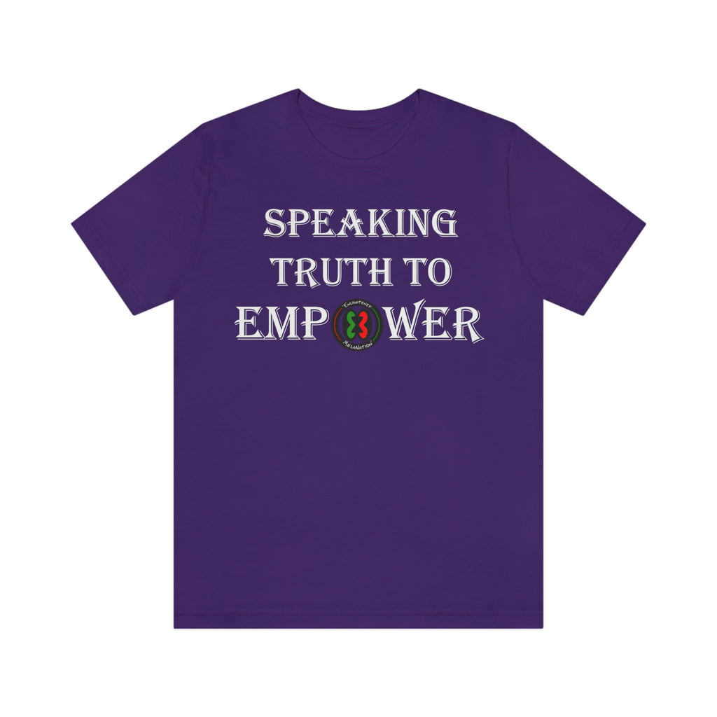 "Speaking Truth To Empower"  Unisex Jersey Short Sleeve Tee