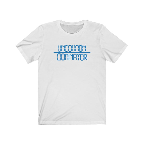 "Uncommon Dominator"  Unisex Jersey Short Sleeve Tee