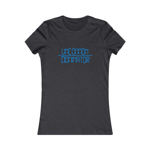 "Uncommon Dominator"  Women's Cut Tee