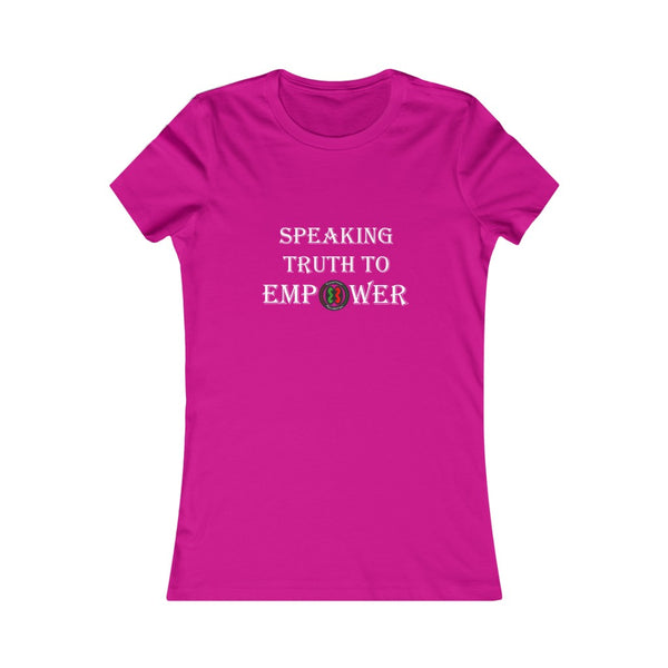 "Speaking Truth To Empower"  Women's Favorite Tee