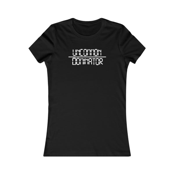 "Uncommon Dominator"  Women's Cut Tee