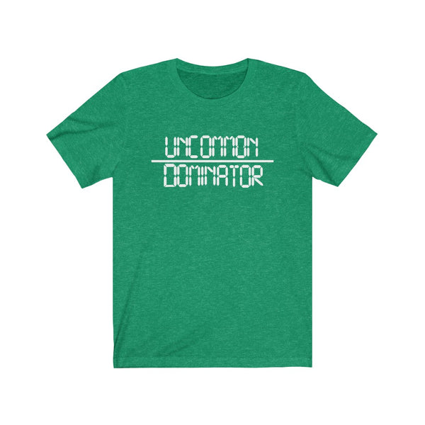 "Uncommon Dominator"  Unisex Jersey Short Sleeve Tee