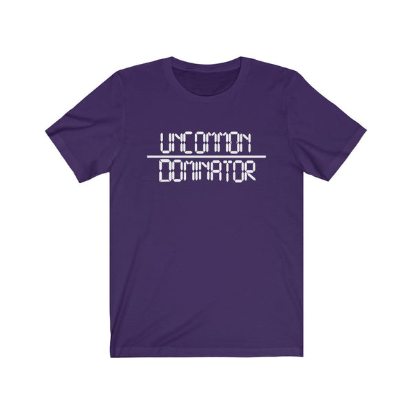 "Uncommon Dominator"  Unisex Jersey Short Sleeve Tee
