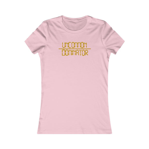 "Uncommon Dominator" Women's Cut Tee