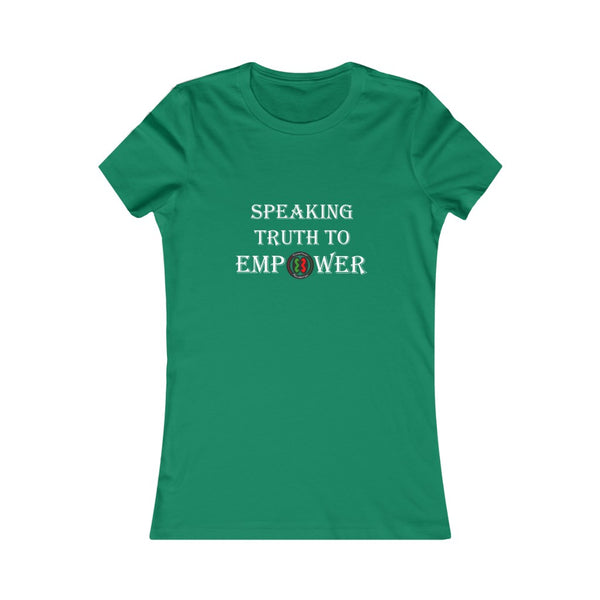 "Speaking Truth To Empower"  Women's Favorite Tee