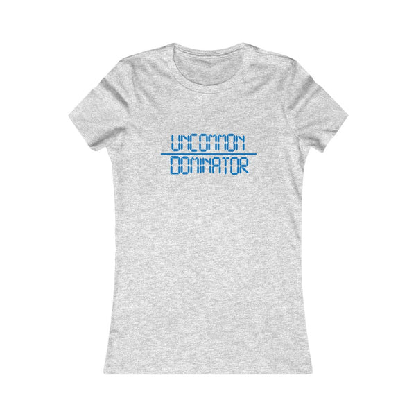 "Uncommon Dominator"  Women's Cut Tee