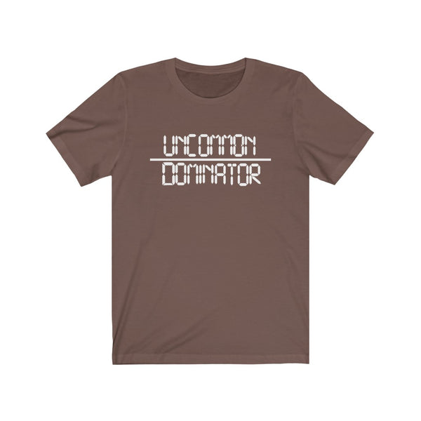 "Uncommon Dominator"  Unisex Jersey Short Sleeve Tee